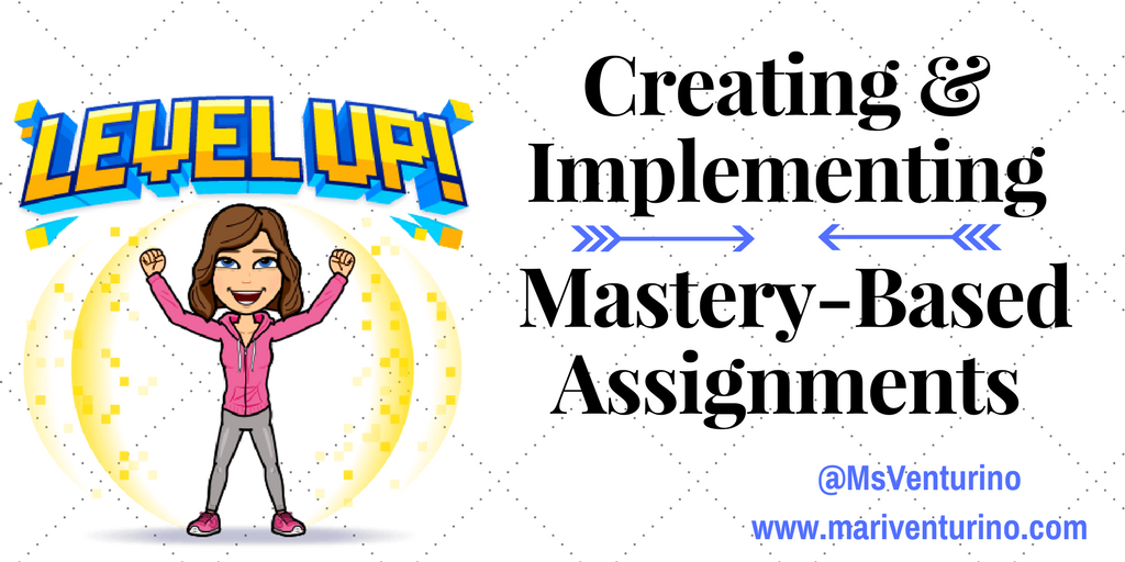 Creating and Implementing Mastery-Based Assignments