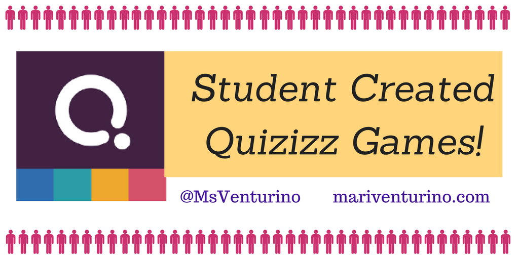 Student-Created Games with Quizizz – Mari Venturino